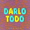 Darlo Todo - Single