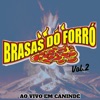 Brasas do Forró - Ao Vivo em Canindé - Vol.2