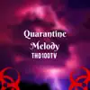 Quarantine Melody - Single album lyrics, reviews, download