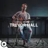 Trevor Hall OurVinyl Sessions - EP album lyrics, reviews, download