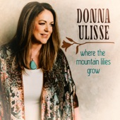 Donna Ulisse - Where The Mountain Lilies Grow