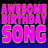 Awesome Birthday Song - Single