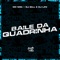 Baile da Quadrinha (feat. DJ LPX) - MC MG1 & DJ Bill lyrics