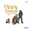YES LAWD (feat. YONAS) - Single album lyrics, reviews, download
