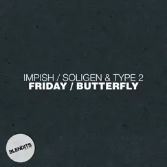 Friday / Butterfly (feat. Wednesday Amelia) - Single by Impish, Soligen & Type 2 album reviews, ratings, credits