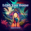 Lead You Home - Single