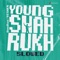 Young Shahrukh (Slowed) artwork