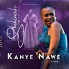 Kanye Nawe - Single