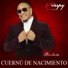 Cuernú De Nacimiento - Single album lyrics, reviews, download