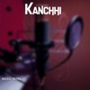 Kanchhi (Original Motion Picture Soundtrack)