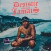 Desistir Não Vou Jamais - Single