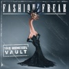 Fashion Freak (The Remixes Vault) - EP