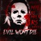 Evil Wont Die (feat. Galickz) - GODZtheDon lyrics