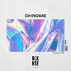 Stream & download Chrome (Kaaze Mix) - Single