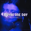 Maybe One Day - Single