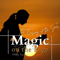 Magic on the Page - The Easing of the Soul by Milky Swing album reviews, ratings, credits