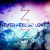 Stream & download Never Feel So Loved (RIZLERGX7 Remix) [feat. SHAED] - Single