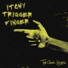 Itchy Trigger Finger - Single