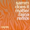 Does It Matter (Ajna Remix) - Single