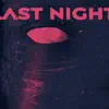 Last Night song lyrics