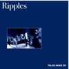 Ripples - Single