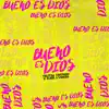 Bueno es Dios (feat. Eliud L'voices) - Single album lyrics, reviews, download