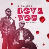 Bisa Kdei - Love You (feat. KiDi)