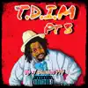 T.D.I.M Pt 3 album lyrics, reviews, download