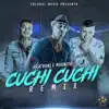 Cuchi Cuchi (Remix) - Single album lyrics, reviews, download