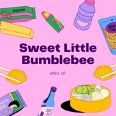 Sweet Little Bumble Bee (sped up) artwork