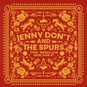 Jenny Don't And The Spurs - Mr. Fire Eyes