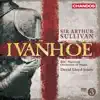 Sullivan: Ivanhoe album lyrics, reviews, download