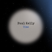 Paul Kelly - If I Could Start Today Again