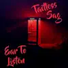 Ear to Listen - Single album lyrics, reviews, download