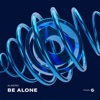 Be Alone - Single