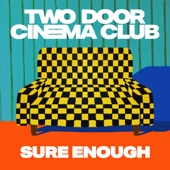 Sure Enough by Two Door Cinema Club