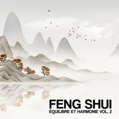 Feng Shui: Équilibre et harmonie Vol, 2 – Musique pour le bien-être, Fond de musique pour tai-chi, Yoga, Relaxation, Sophrologie, Spa et méditation by Ensemble de Musique Zen Relaxante album reviews, ratings, credits