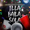 Ella Baila Sola - Single album lyrics, reviews, download