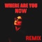 Where Are You Now (Remix) artwork