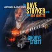 Dave Stryker - Groove Street (feat. Jared Gold, McClenty Hunter Jr. & Bob Mintzer)