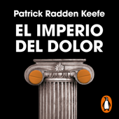 El imperio del dolor - Patrick Radden Keefe