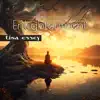 The Peak of Inner Enlightenment: Relaxing Music to Express Gratitude, Change the Way You Think, Harmonize Mind, Body and Spirit album lyrics, reviews, download