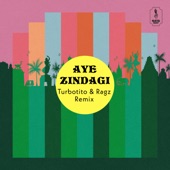 Aye Zindagi (Turbotito & Ragz Remix) artwork