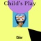 Child's Play (feat. Dj Smuv) - Cdiior lyrics