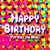 Happy Birthday (Pop Goes the Wave) artwork