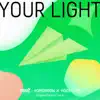 Your Light (From the Original TV Show "Live On") - Single album lyrics, reviews, download