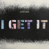 I Get It - Single