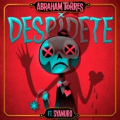 Abraham Torres - Despídete (feat. Syanuro)