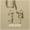 Baba Wam' (My Father) [feat. DemiGod] - Single album lyrics, reviews, download