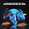 Someone Else - Single